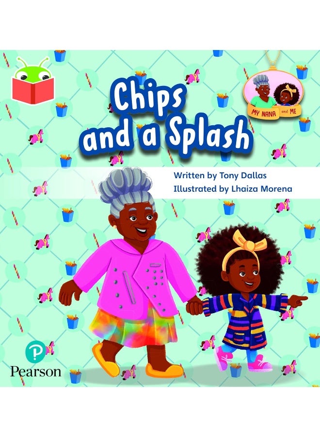 Bug Club Independent Phase 4 Unit 12: My Nana and Me: Chips and a Splash