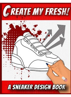Create My Fresh! A Sneaker Design Book: themed Designer Book For Adults, Teens, and Kids  - Image 1