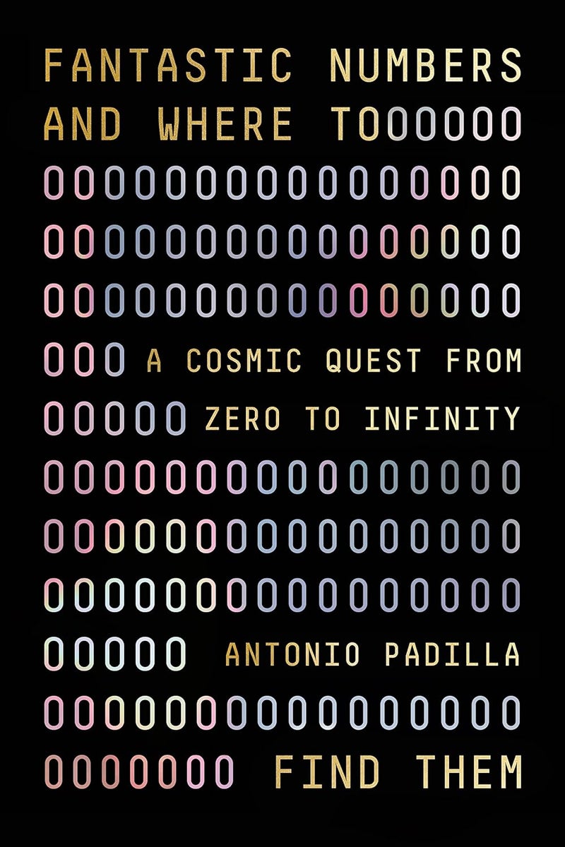 Farrar, Straus and Giroux Fantastic Numbers Where to Find Them: A Cosmic Quest from Zero to Infinity 