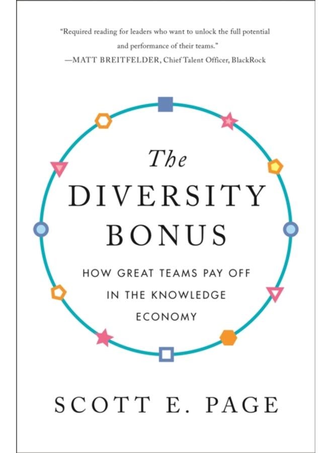 The Diversity Bonus : How Great Teams Pay Off in the Knowledge Economy