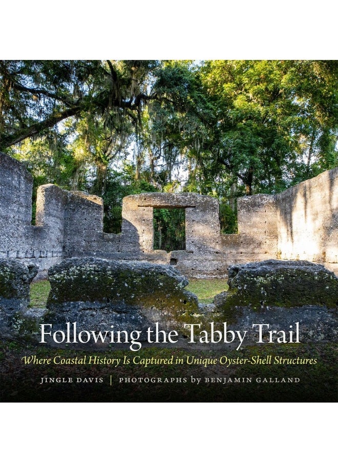 Following the Tabby Trail: Where Coastal History Is Captured in Unique Oyster-Shell Structures 