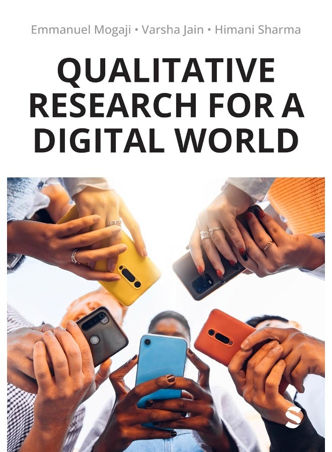 Qualitative Research for a Digital World: A Practical Guide