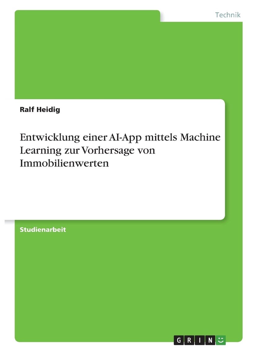 Entwicklung einer AI-App mittels Machine Learning zur Vorhersage von Immobilienwerten 
