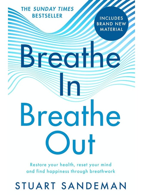 Breathe In, Breathe Out: The best-selling practical self-help guide for better sleep, stress management and improved self-esteem and mental health – new in paperback for 2025!