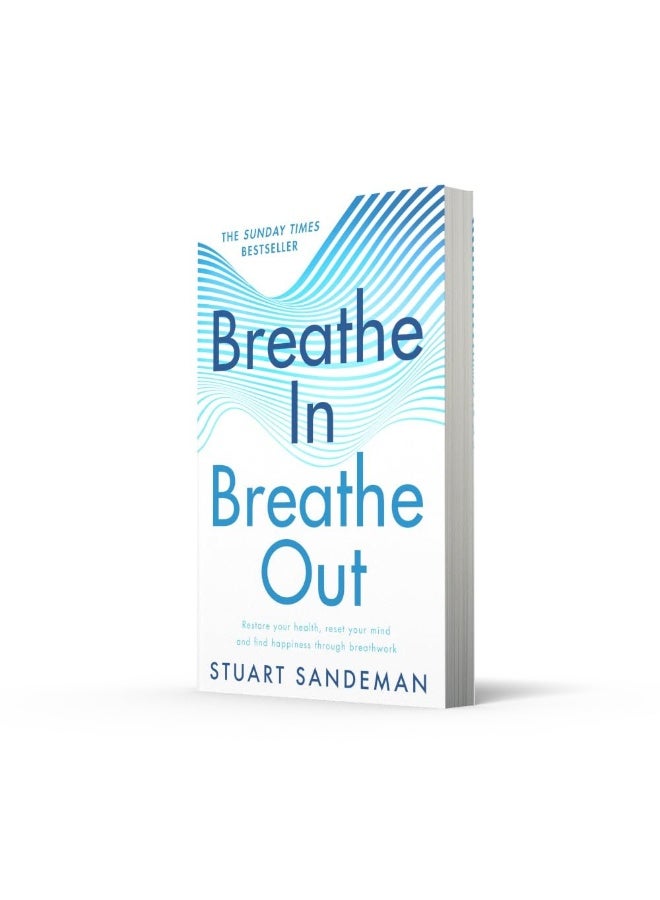 Breathe In, Breathe Out: The best-selling practical self-help guide for better sleep, stress management and improved self-esteem and mental health – new in paperback for 2025!