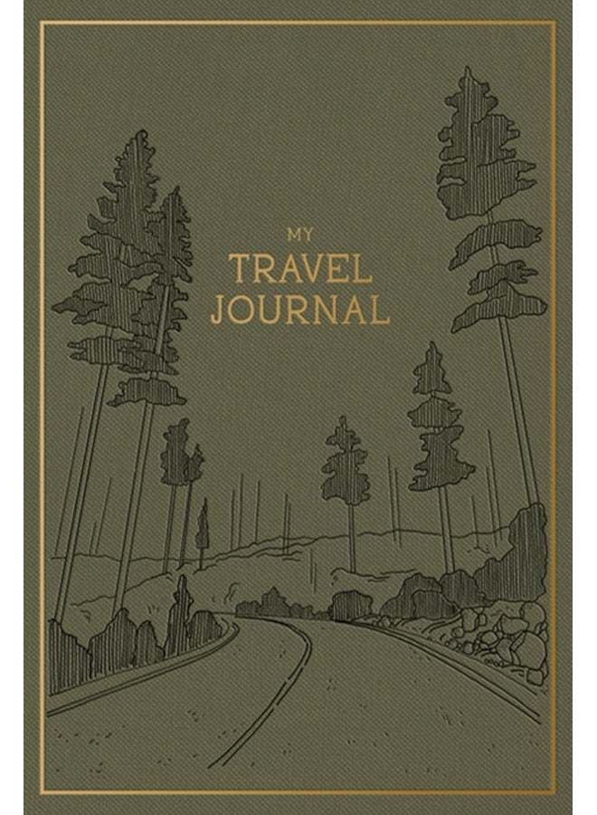 My Travel Journal : A Travel Keepsake Journal to Record Your Vacations, Adventures, and Experiences Abroad 