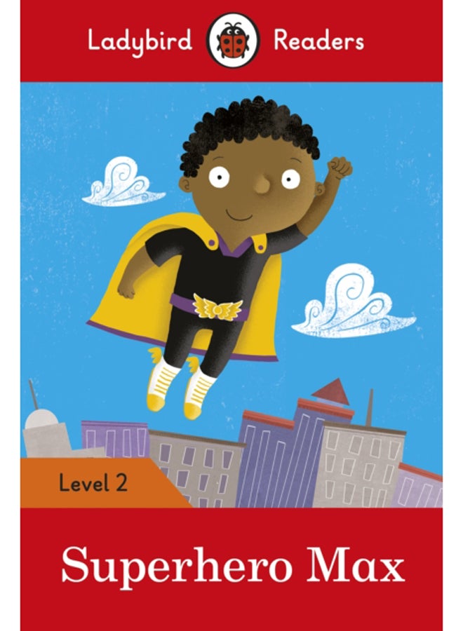 Ladybird Readers Level 2 - Superhero Max (ELT Graded Reader) 