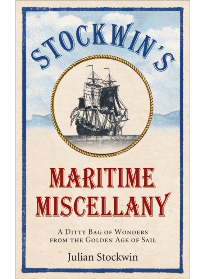 Stockwin's Maritime Miscellany : A Ditty Bag of Wonders from the Golden Age of Sail 