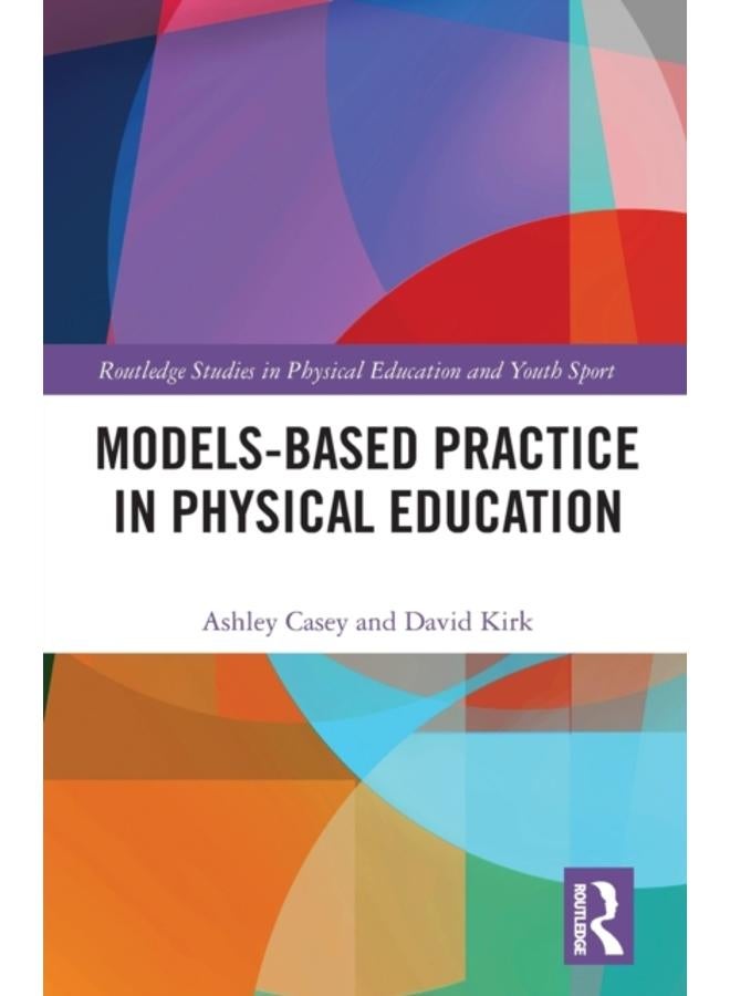 Models-based Practice in Physical Education 