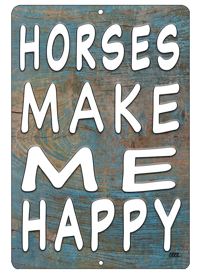 روج ريفر تاكتيكال لافتة معدنية من Rogue River Tactical Funny Horses Make Me Happy لتزيين الحائط في مزرعة ريفية - Image 1