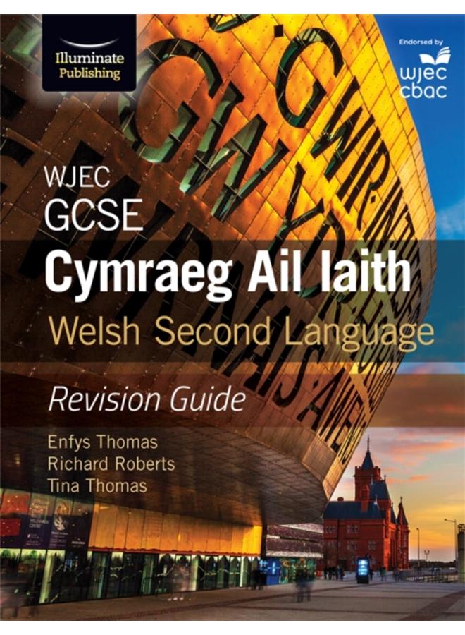 WJEC GCSE Cymraeg Ail Iaith Welsh Second Language: Revision Guide (Language Skills and Practice) 