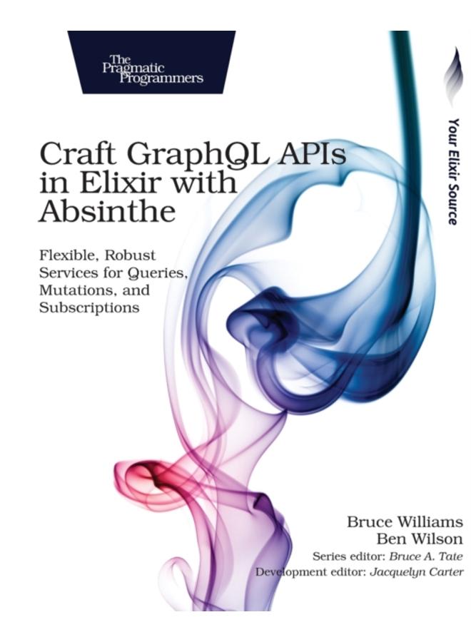 Craft GraphQL APIs in Elixir with Absinthe 