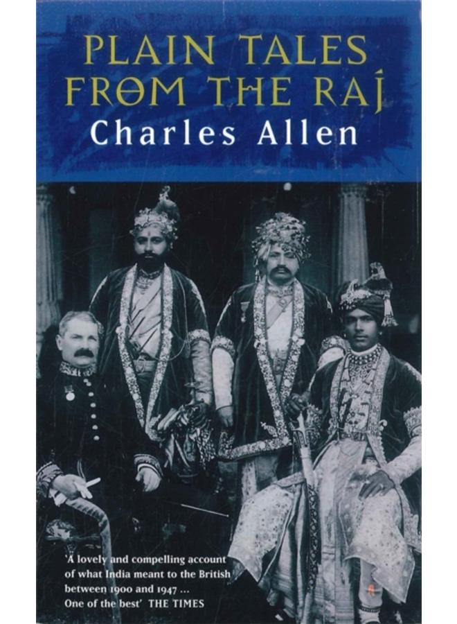 Plain Tales From The Raj : Images of British India in the 20th Century 