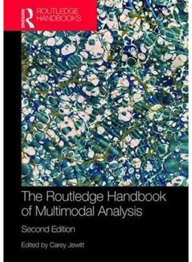 The Routledge Handbook of Multimodal Analysis