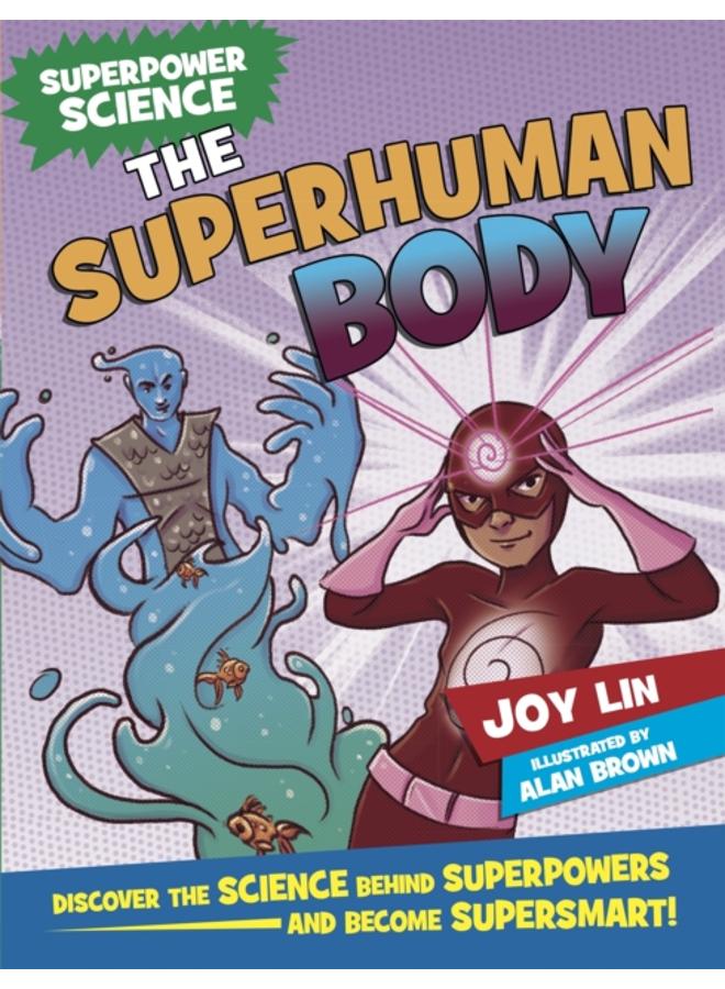 Superpower Science: The Superhuman Body 