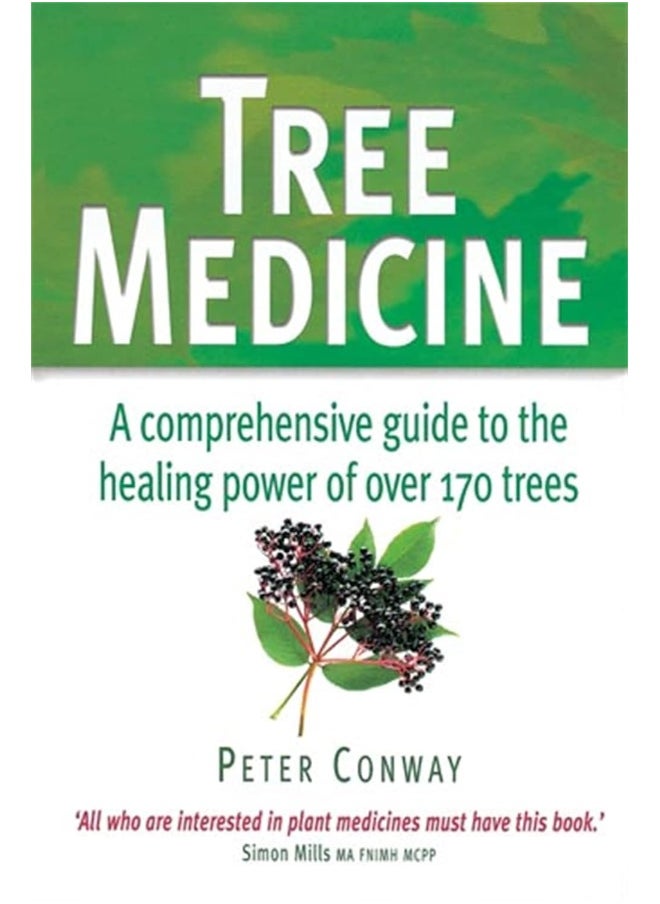 Tree Medicine: A comprehensive guide to the healing power of over 170 trees 