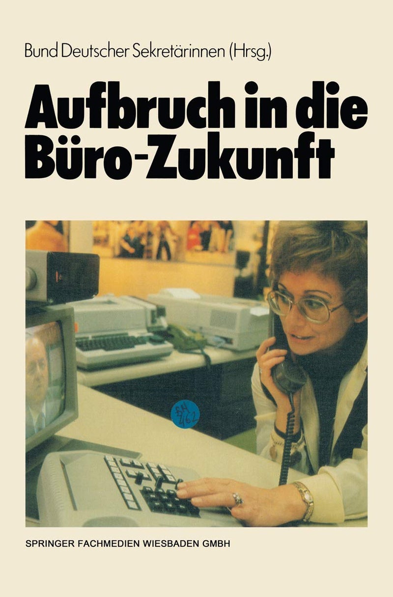 Aufbruch in Die Buro-Zukunft: Sonderausgabe Der Zeitschrift Sekretariat