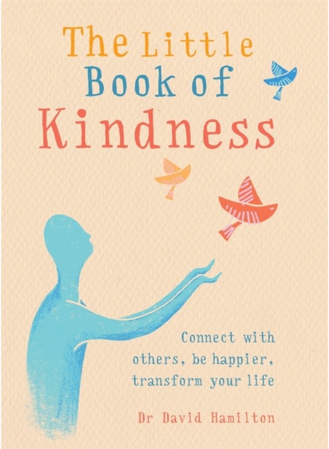 The Little Book of Kindness Connect with others be happier transform your life - Paperback
