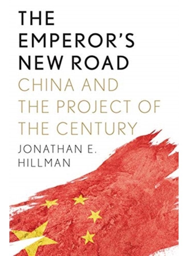 The Emperor s New Road China and the Project of the Century - Hardback