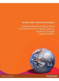 Understanding the Political World PNIE, plus MyPoliSciLab without eText: Pearson New International Edition 