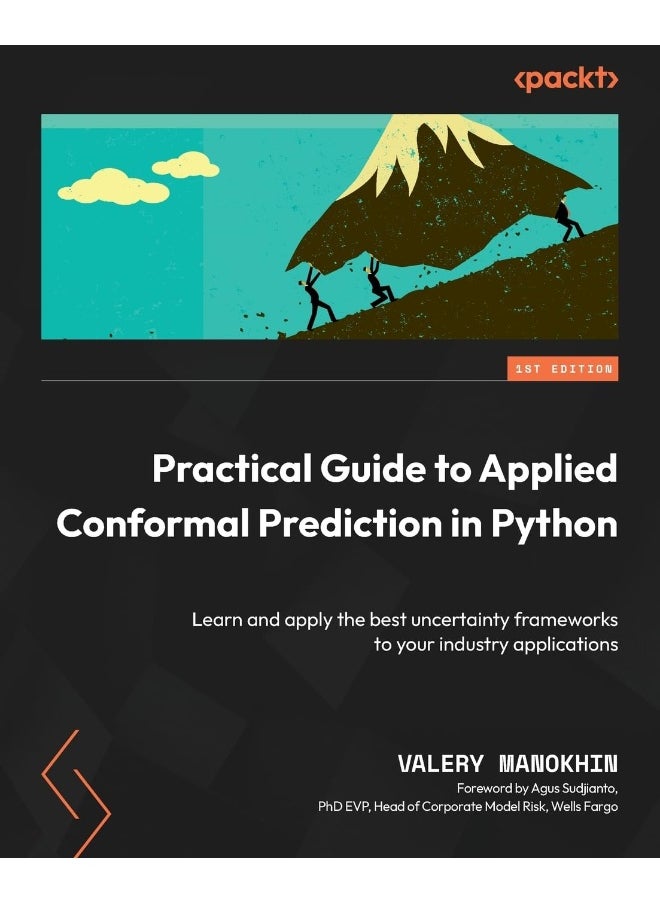 Practical Guide to Applied Conformal Prediction in: Learn and apply the best uncertainty frameworks to 