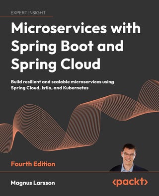 Microservices with Spring Boot and Spring Cloud - Fourth Edition: Build resilient and scalable microservices using Spring Cloud, Istio, and Kubernetes - pzsku/Z7F14FFC4B40FF33E91A6Z/45/1761061608/6956b24d-a271-4895-ab63-d0db97bb8f7a
