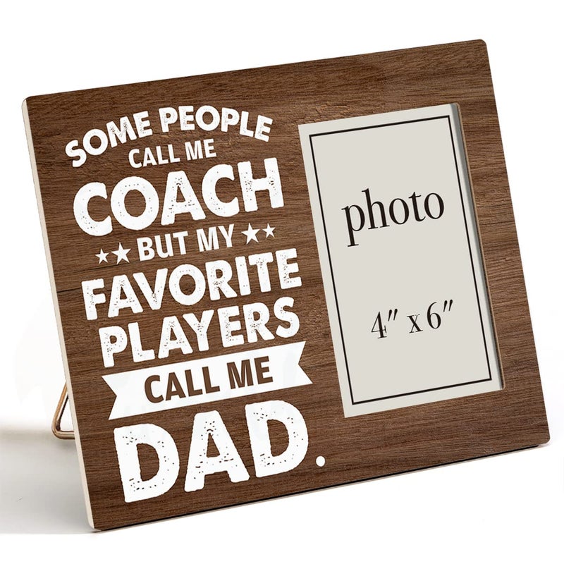Dad Coach Wooden Picture Frame Gift from Daughter Son My Favorite Players Call Me Dad Wood Photo Frame Gifts for Fathers Day Birthday Christmas Tabletop and Wall Mounting 4x6 Inch Photo