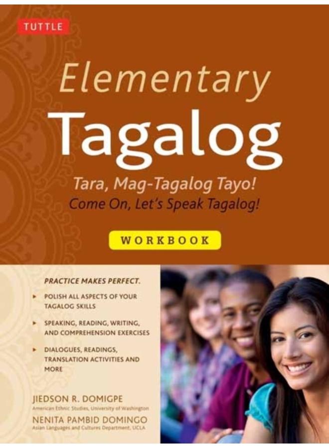 Elementary Tagalog Workbook : Tara, Mag-Tagalog Tayo! Come On, Let's Speak Tagalog! (Online Audio Download Included)