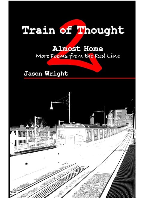Train of Thought 2: Almost Home; More Poems from the Red Line