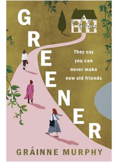 Greener: Can Old Friends Let Us Become New People?