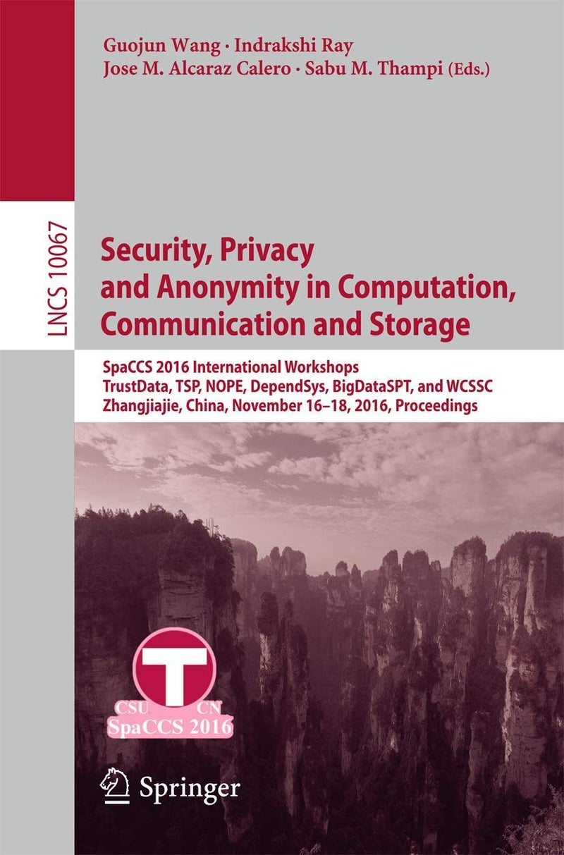 Security, Privacy and Anonymity in Computation, Co: Spaccs 2016 International Workshops, Trustdata, Ts