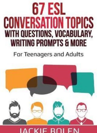 67 ESL Conversation Topics with Questions Vocabulary Writing Prompts & More  For Teenagers and Adults Bolen Jackie - pzsku/Z7F210A0A7175EBE4295CZ/45/_/1659013092/39dddd1d-7443-4fce-9e8f-76c947582319