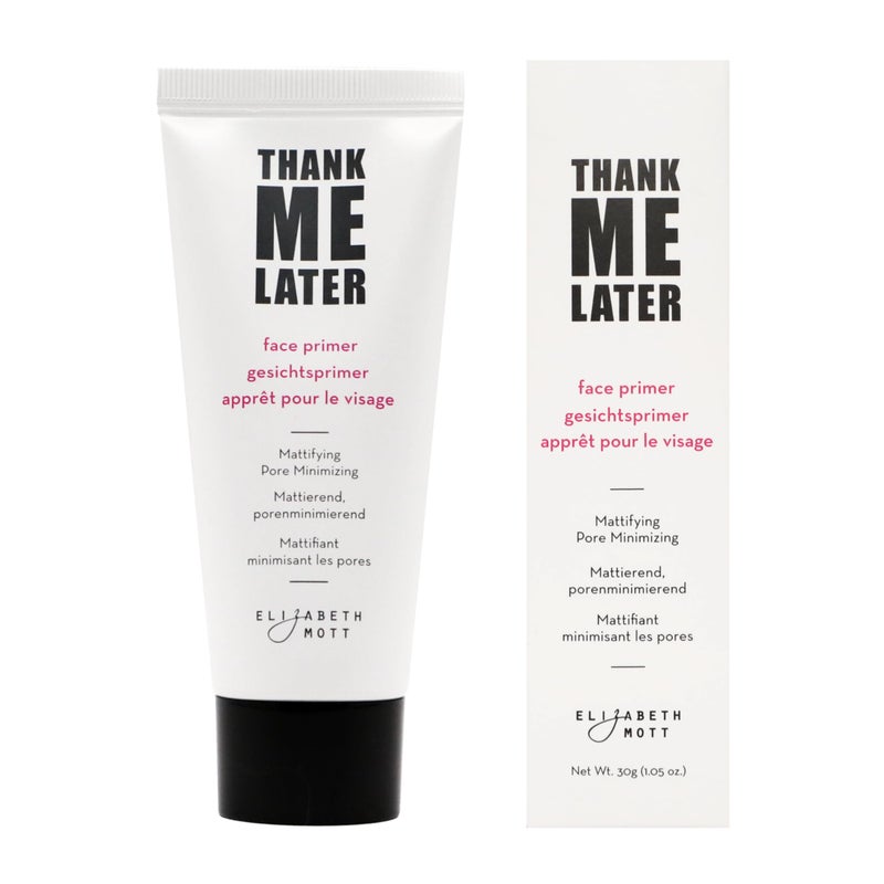 Elizabeth Mott Thank Me Later Face Primer  Mattifying Makeup Base Primer for Shine and Oil Control  Pore Minimizer Smooths Wrinkles and Fine Lines  LongLasting Makeup Gripping Formula 30g