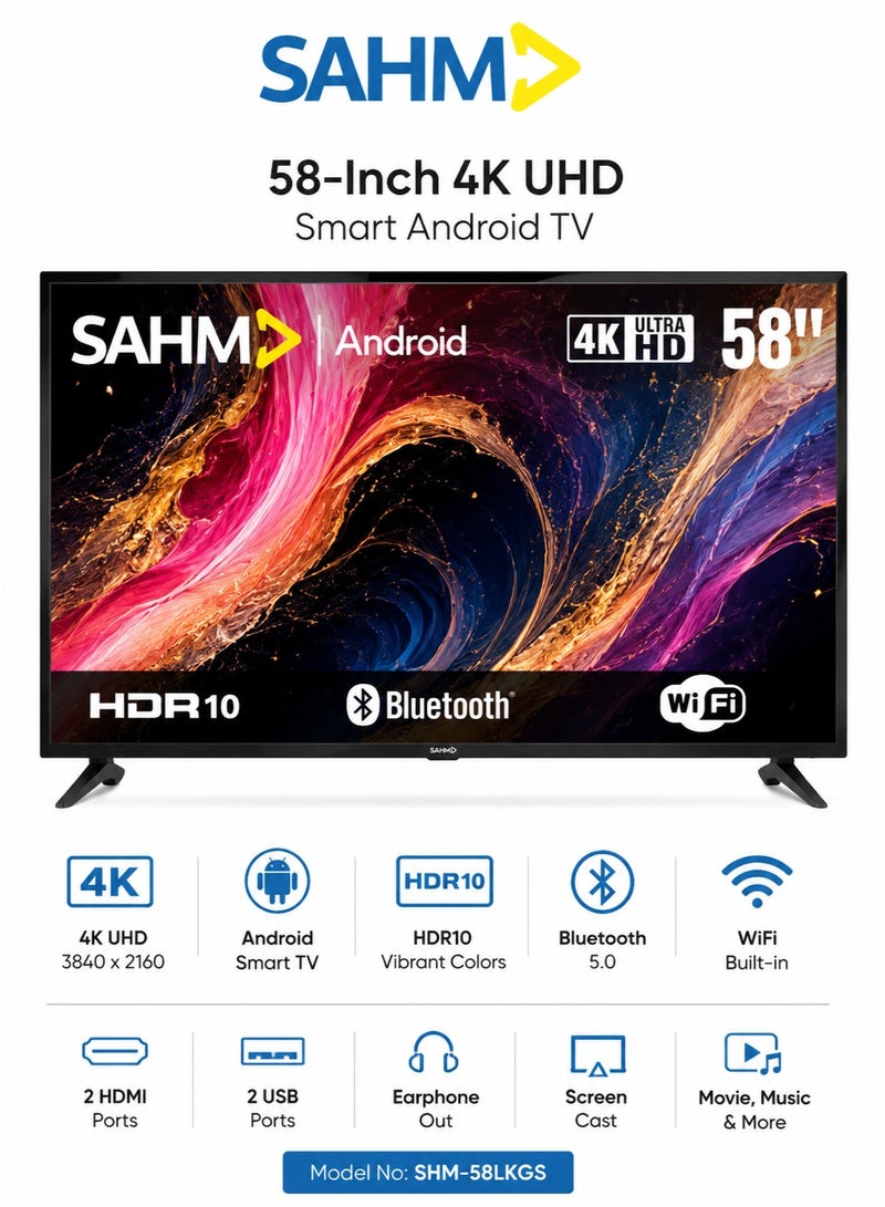 SAHM 58-Inch 4K UHD Smart TV, Android , HDR10, Bluetooth & WiFi, 2 HDMI & 2 USB Ports, Earphone Out | Model No: SHM-58LKGS - Image 1