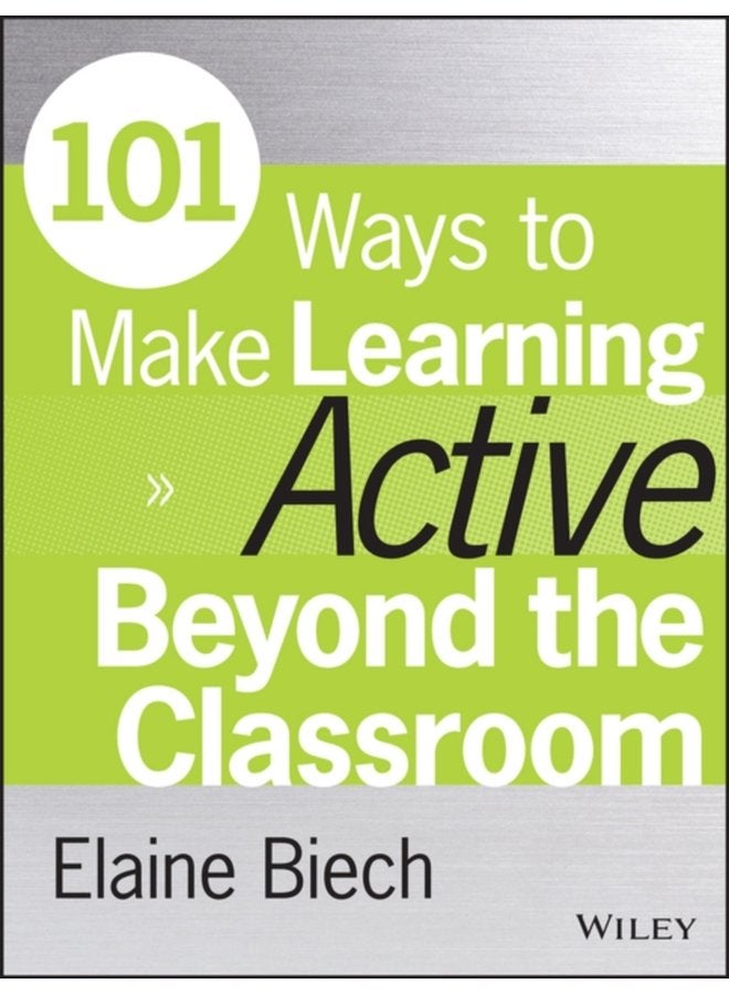 101 Ways to Make Learning Active Beyond the Classroom - Paperback