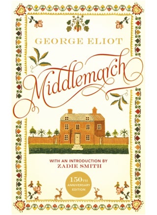 Middlemarch : The 150th Anniversary Edition introduced by Zadie Smith - pzsku/Z7F2DABC420EE37B0B5B2Z/45/_/1692277222/9a32f021-1da5-48bf-a92c-5e833a34a16d
