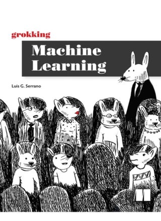 Grokking Machine Learning - pzsku/Z7F2E289E760E7FFC749CZ/45/1744615354/598f6bfb-3771-417f-9f94-5405114eb9b5