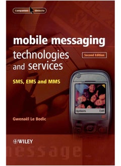 Mobile Messaging Technologies and Services: SMS, EMS and MMS
