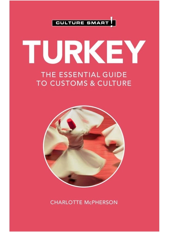Turkey - Culture Smart!: The Essential Guide to Customs & Culture  - Image 4
