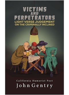 Victims and Perpetrators: Light Verse Judgement on the Criminally Inclined 