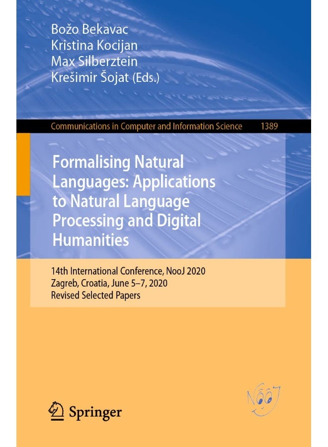 Formalising Natural Languages: Applications to Natural Language Processing and Digital Humanities : 14th International Conference, NooJ 2020, Zagreb, Croatia, June 5-7, 2020, Revised Selected Papers