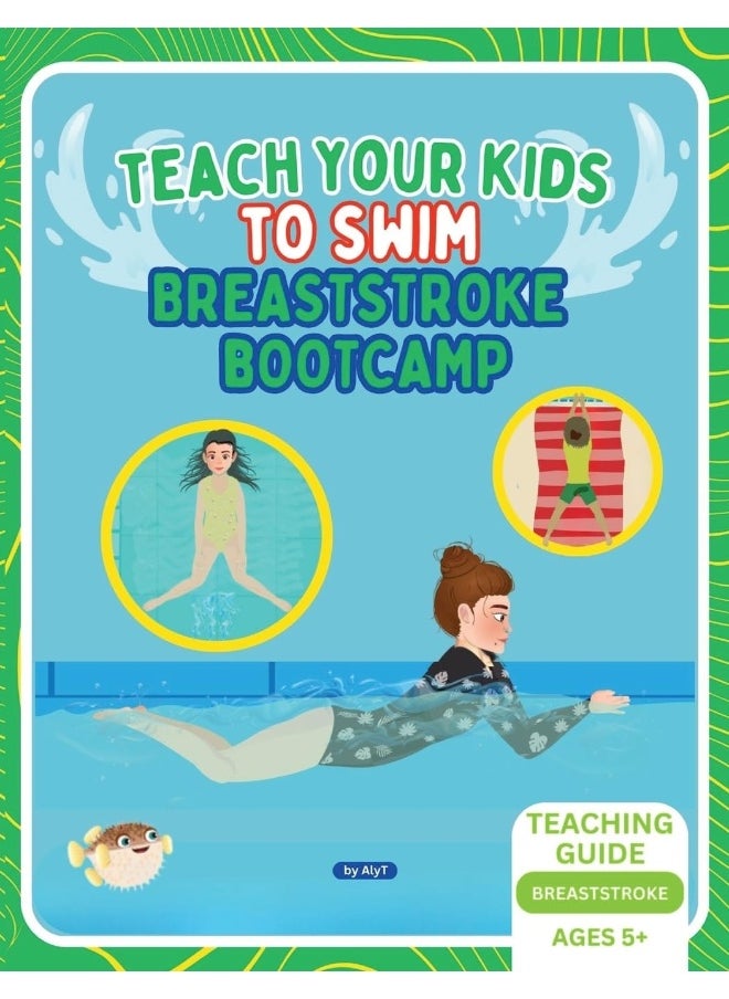 Born To Swim Teach Your Kids Breaststroke Bootcamp: Teaching Guide For ming Teachers & Parents  - Image 1