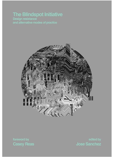 The Blindspot Initiative: Design Resistance and Alternative Modes of Practice