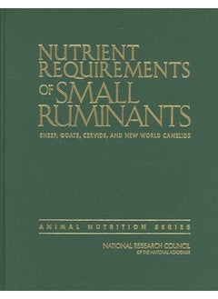 Nutrient Requirements of Small Ruminants: Sheep, Goats, Cervids, and New World Camelids 