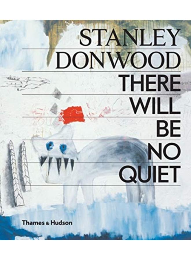 Stanley Donwood: There Will Be No Quiet 