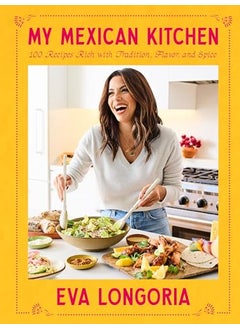 My Mexican Kitchen 100 Recipes Rich With Tradition Flavor And Spice A Cookbook  - Image 1
