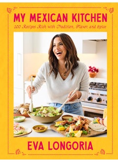 My Mexican Kitchen 100 Recipes Rich With Tradition Flavor And Spice A Cookbook  - Image 2