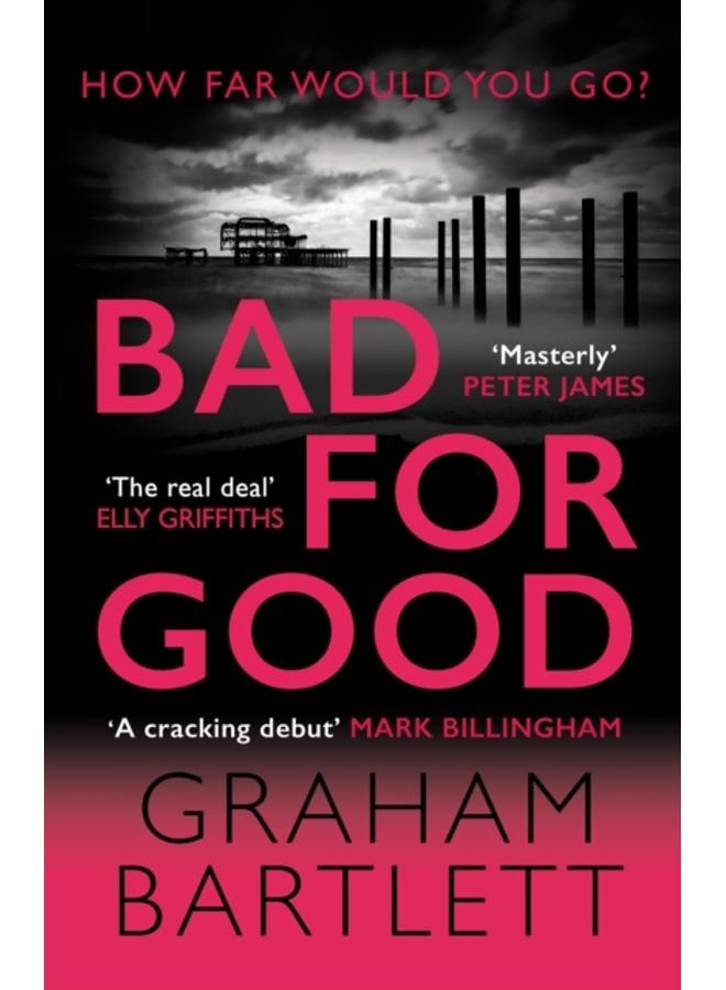 Bad for Good : The must-read crime debut of 2022 