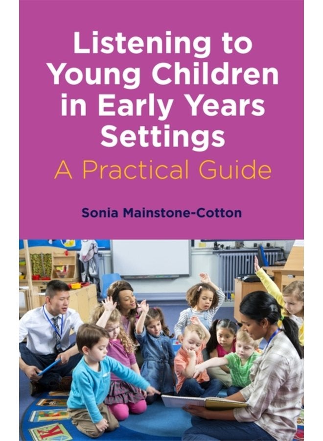 Listening to Young Children in Early Years Settings A Practical Guide - Paperback
