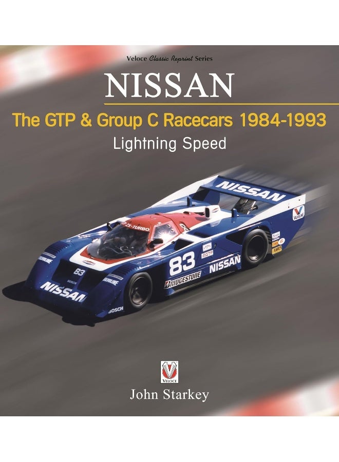 NISSAN The GTP & Group C Racecars 1984-1993: Lightning Speed 